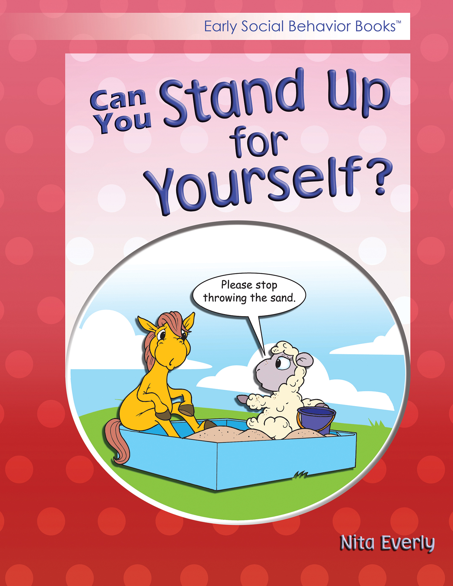 Early Social Behavior Books: Can You Stand Up for Yourself?